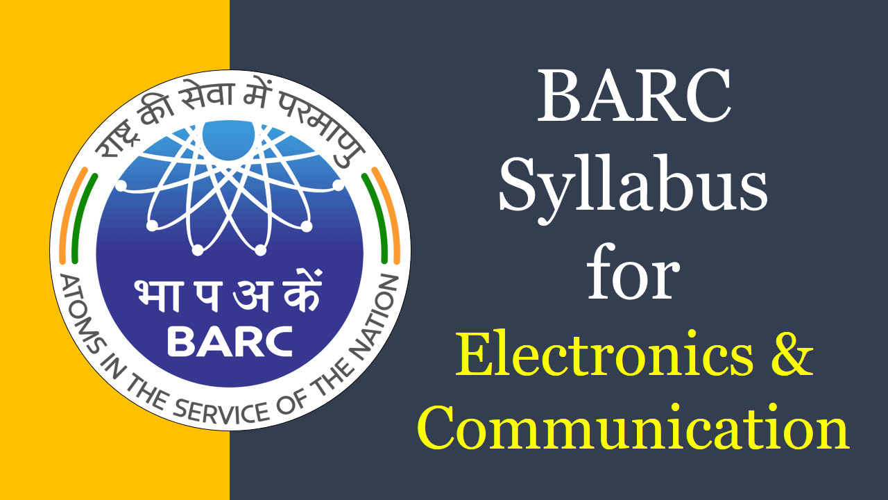BARC Syllabus for Electronics & Communication 2024
