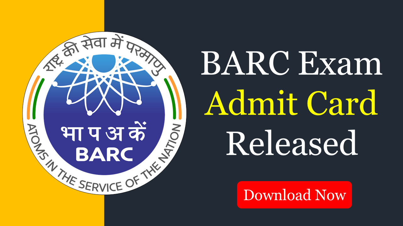 BARC Exam 2022 Admit Card Released (OCES/DGFS) for Scientific Officer