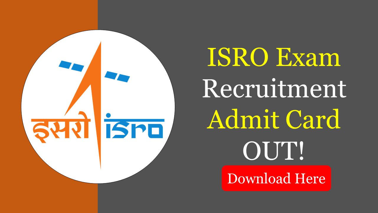 ISRO Exam 2021 Admit Card (OUT) Click Here to Download Now